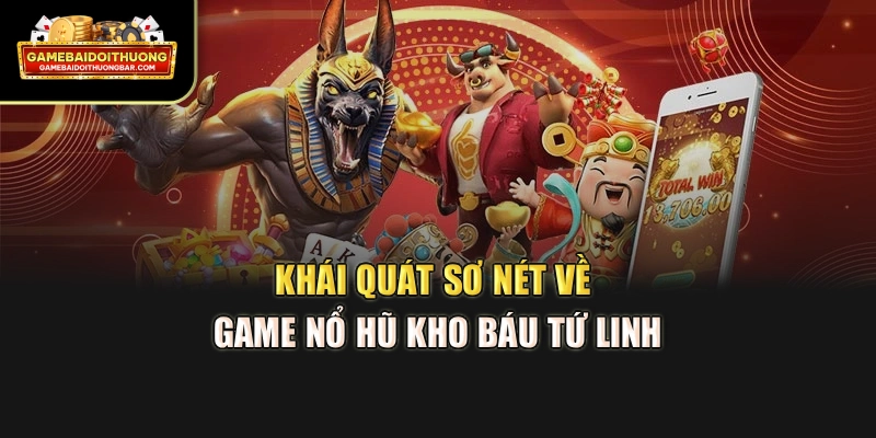 Khái quát sơ nét về game nổ hũ Kho Báu Tứ Linh