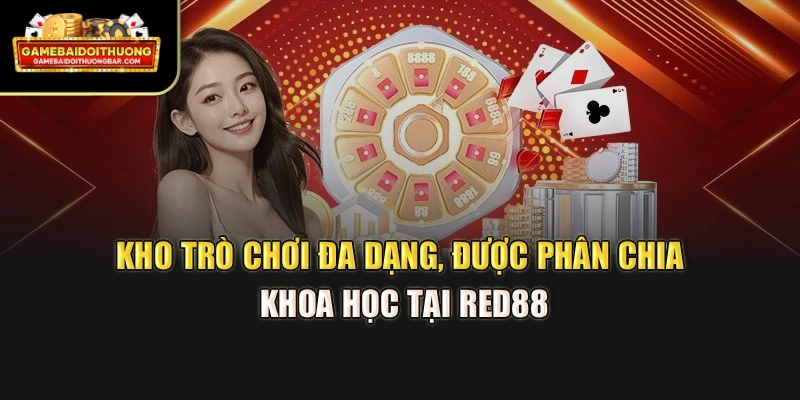 Kho trò chơi đa dạng, được phân chia khoa học tại RED88