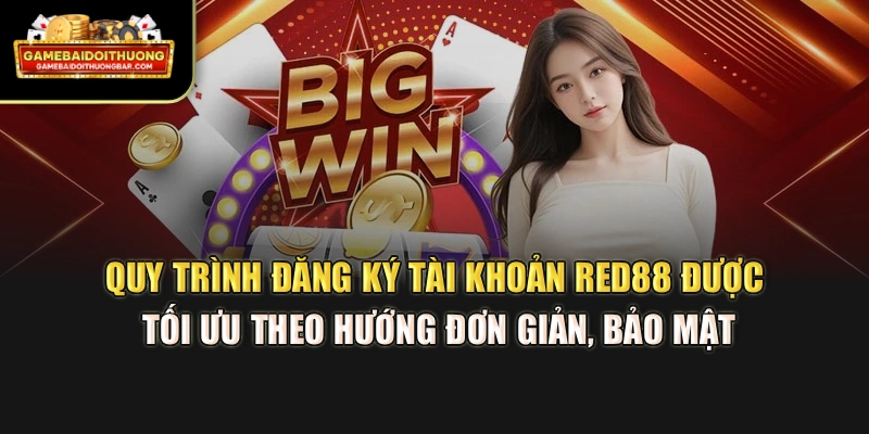 Quy trình đăng ký tài khoản RED88 được tối ưu theo hướng đơn giản, bảo mật