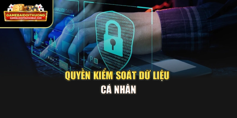 Quyền kiểm soát dữ liệu cá nhân