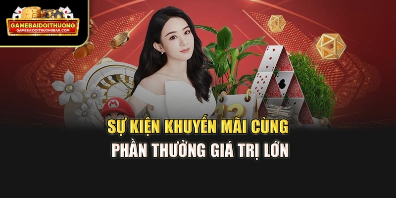 Sự kiện khuyến mãi cùng phần thưởng giá trị lớn